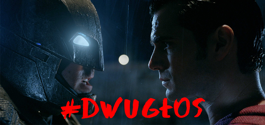 #DwuGłos: Batman vs Superman: Świt Oczekiwań