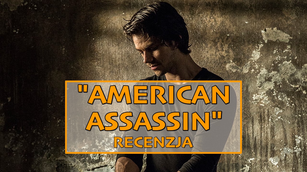 Recenzja „American Assassin”