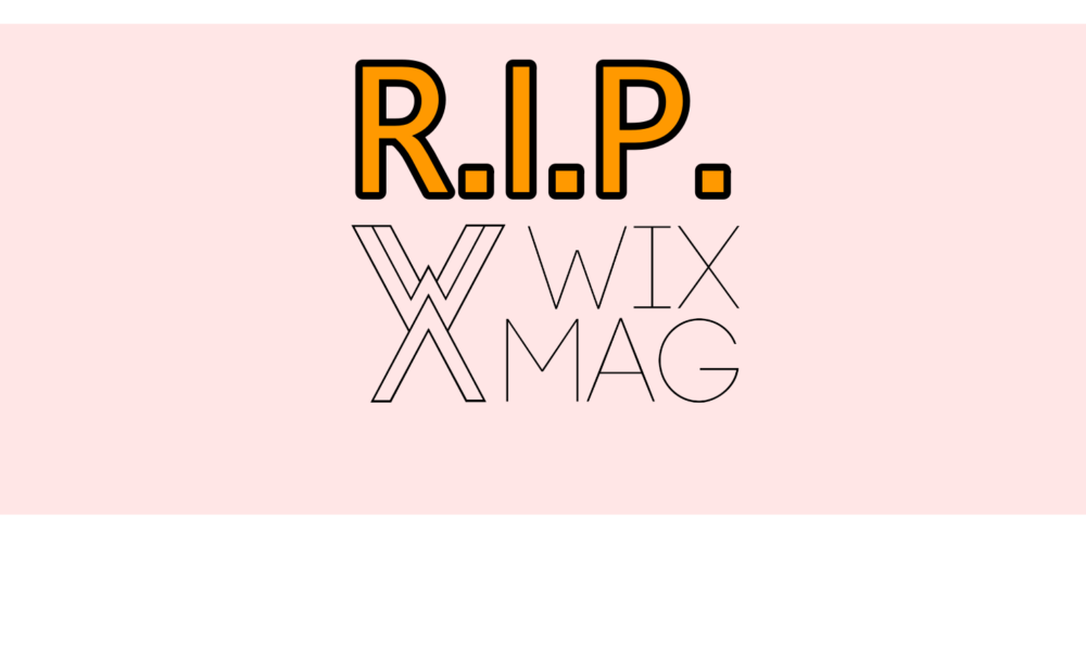 R.I.P. WixMag